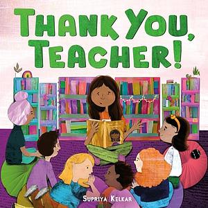 Thank You, Teacher! by Supriya Kelkar