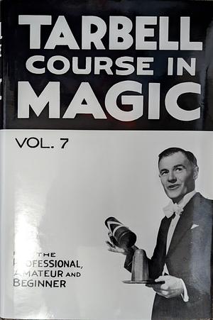 Tarbell Course in Magic Volume 7 by Harlan Tarbell, Harry Lorayne