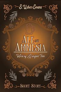 Ale and Amnesia by S. Usher Evans