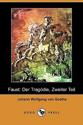 Faust: Der Tragödie, Zweiter Teil  by Johann Wolfgang von Goethe
