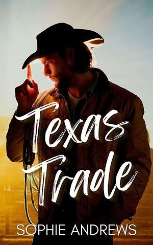 Texas Trade by Sophie Andrews