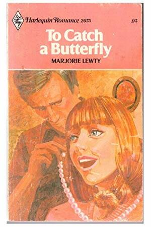 To Catch a Butterfly by Marjorie Lewty