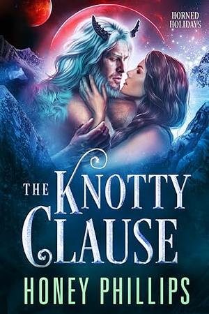 The Knotty Clause by Honey Phillips