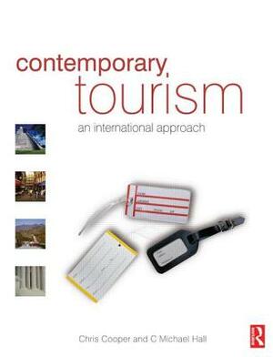 Contemporary Tourism: An International Approach by Chris Cooper, C. Michael Hall