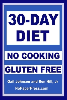 30-Day Gluten-Free No-Cooking Diet by Ron Hill, Gail Johnson