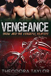 VENGEANCE: Snow and the Vengeful Reapers by Theodora Taylor