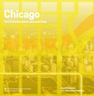 Chicago: Two Grids Between Lake and River by Christina Crawford, Joan Busquets