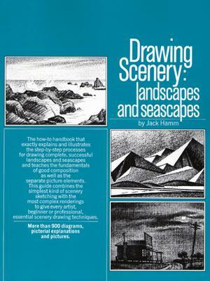 Drawing Scenery: Landscapes and Seascapes by Jack Hamm