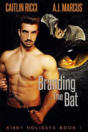 Branding the Bat by Caitlin Ricci, A.J. Marcus