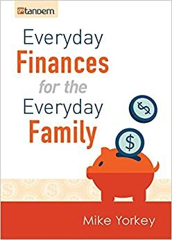 Everyday Finances for the Everyday Family by Mike Yorkey