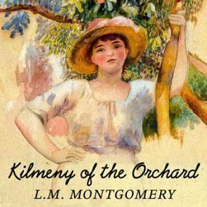 Kilmeny of the Orchard by L.M. Montgomery