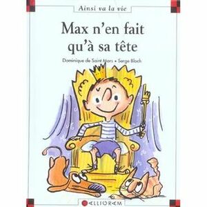 Max N'en Fait Qu'à Sa Tête by Dominique de Saint Mars, Serge Bloch