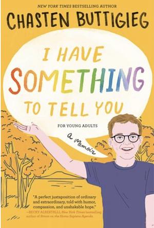 I Have Something to Tell You—For Young Adults: A Memoir by Chasten Buttigieg