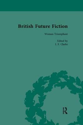 British Future Fiction, 1700-1914, Volume 5 by I. F. Clarke