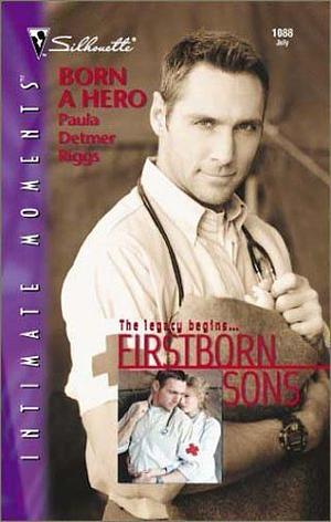 Born a Hero by Paula Detmer Riggs
