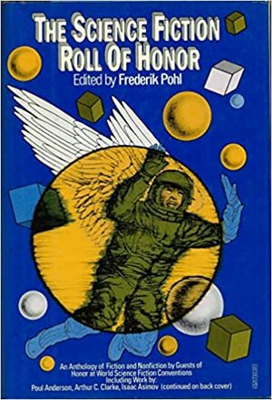 The Science Fiction Roll of Honor by James Blish, Fritz Leiber, Hugo Gernsback, Isaac Asimov, E. Mayne Hull, John W. Campbell Jr., Theodore Sturgeon, Lester del Rey, Arthur C. Clarke, Willy Ley, A.E. van Vogt, Frederik Pohl, E.E. "Doc" Smith, Robert Bloch, Robert A. Heinlein, Frank R. Paul, Poul Anderson, Lloyd Arthur Eshbach