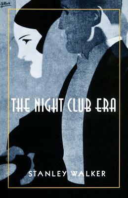 The Night Club Era by Stanley Walker