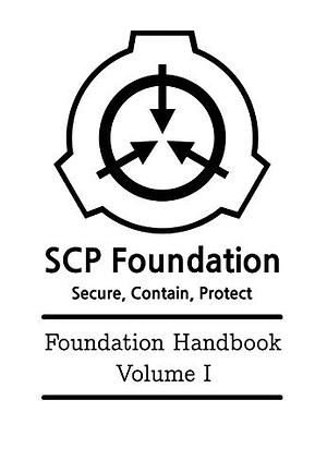 SCP Foundation - Foundation Handbook - Volume I by Peter James Defort