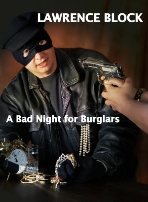 A Bad Night for Burglars by Lawrence Block