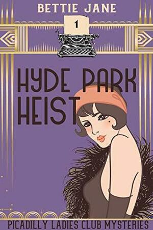 Hyde Park Heist by Bettie Jane