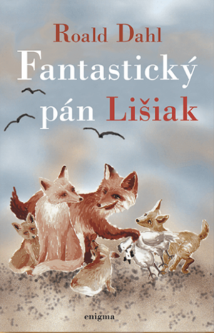 Fantastický pán Lišiak by Roald Dahl