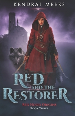 Red & the Restorer by Kendrai Meeks