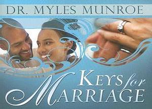 Keys For Marriage by Myles Munroe, Myles Munroe