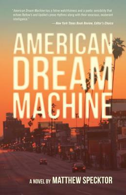 American Dream Machine by Matthew Specktor