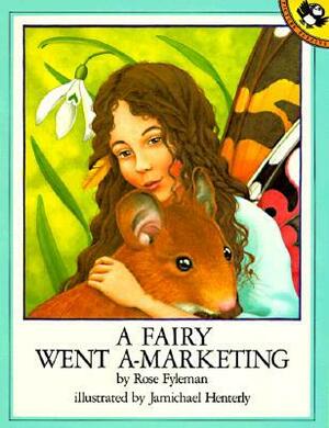 A Fairy Went A-Marketing by Jamichael Henterly, Rose Fyleman