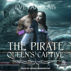 The Pirate Queen's Captive by Eve Langlais