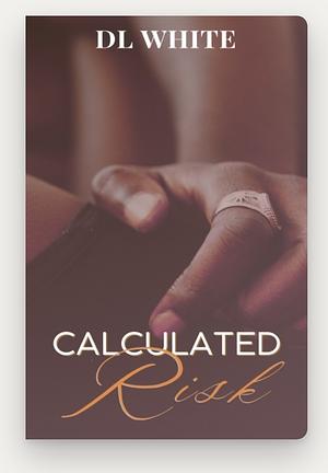Calculated Risk by DL White