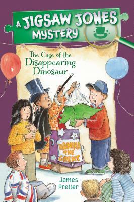 Jigsaw Jones: The Case of the Disappearing Dinosaur by James Preller