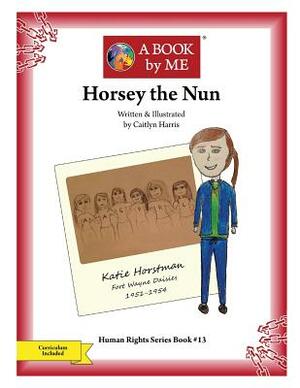 Horsey the Nun by Caitlyn Harris, A. Book by Me