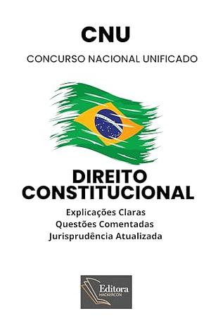 Concurso Nacional Unificado - CNU: Direito Consitucional by 