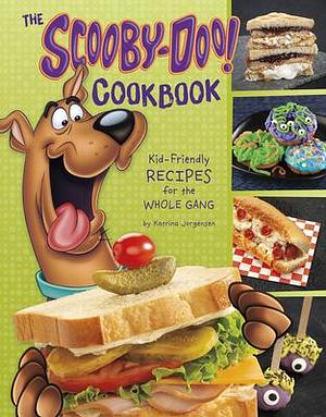 The Scooby-Doo Cookbook: Kid-Friendly Recipes for the Whole Gang by Katrina Jorgensen, Katrina Jorgensen