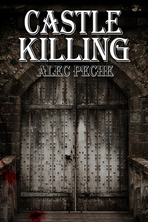 Castle Killing by Alec Peche