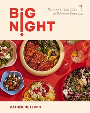 Big Night: Dinners, Parties &amp; Dinner Parties by Katherine Lewin