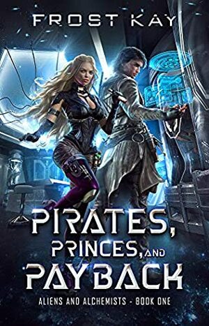 Pirates, Princes, and Payback by Frost Kay