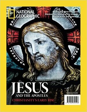 National Geographic Jesus and the Apostles: Christianity's Early Rise by The Editors Of National Geographic