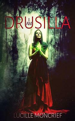 I Am Drusilla by Lucille Moncrief