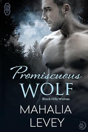 Promiscuous Wolf by Mahalia Levey