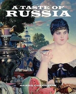 A Taste of Russia by Darra Goldstein