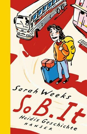 So b. it: Heidis Geschichte by Sarah Weeks