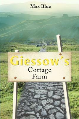 Giessow's Cottage Farm by Max Blue