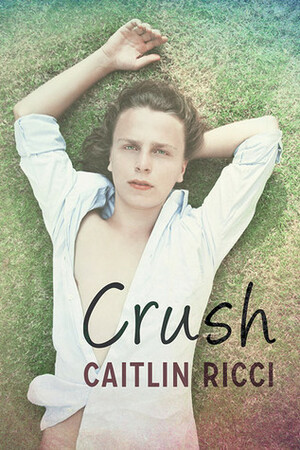 Crush by Caitlin Ricci