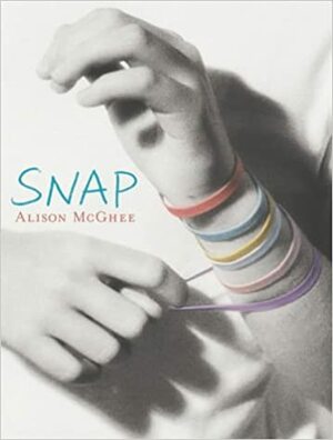 Snap! by Alison McGhee