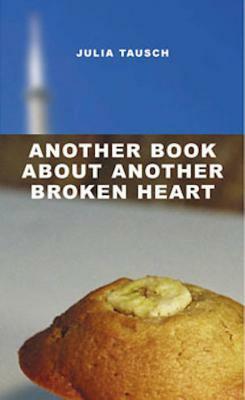 Another Book about Another Broken Heart by Julia Tausch