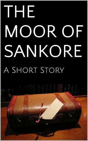 THE MOOR OF SANKORE: A Short Story by Gervásio Kaiser