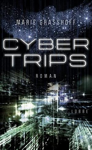 Cyber Trips by Marie Graßhoff