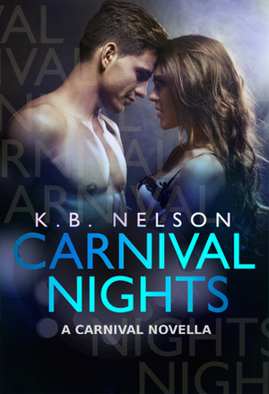 Carnival Nights by K.B. Nelson